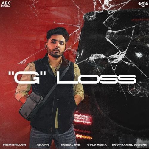 Download G Loss Prem Dhillon mp3 song, G Loss Prem Dhillon full album download