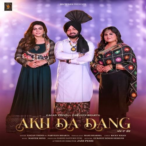 Akh Da Dang Parveen Bharta, Gagan Thind mp3 song download, Akh Da Dang Parveen Bharta, Gagan Thind full album