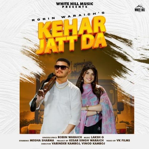 Kehar Jatt Da Robin Waraich mp3 song download, Kehar Jatt Da Robin Waraich full album