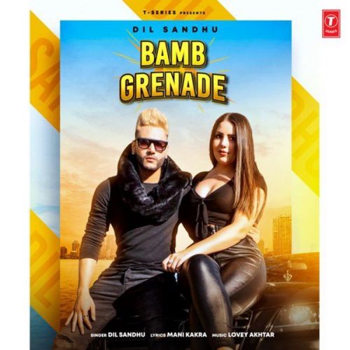 Bamb Grenade Dil Sandhu mp3 song download, Bamb Grenade Dil Sandhu full album