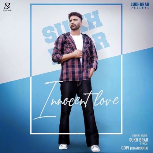 Innocent Love Sukh Brar mp3 song download, Innocent Love Sukh Brar full album