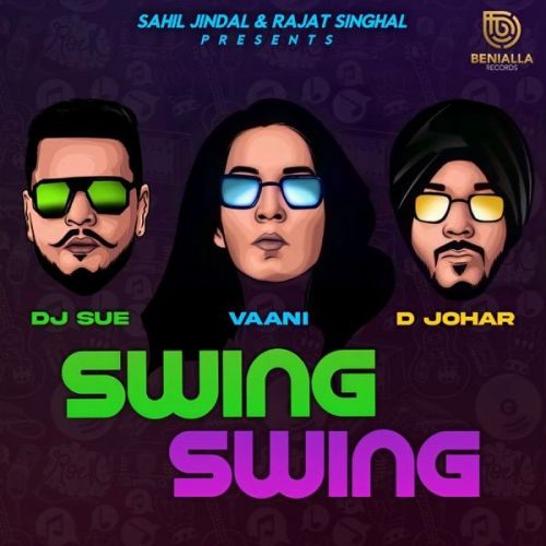 Swing Swing DJ Sue, D Johar mp3 song download, Swing Swing DJ Sue, D Johar full album