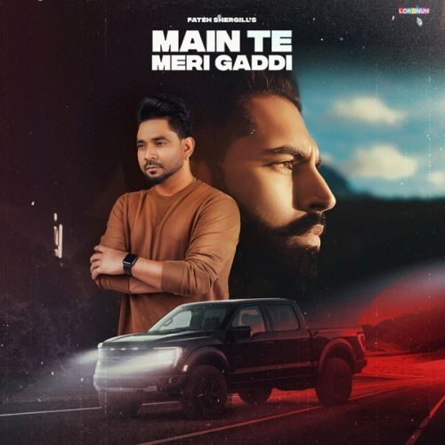 Main Te Meri Gaddi Parmish Verma, Fateh Shergill mp3 song download, Main Te Meri Gaddi Parmish Verma, Fateh Shergill full album