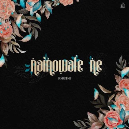 Nainowale Ne Khushi mp3 song download, Nainowale Ne Khushi full album