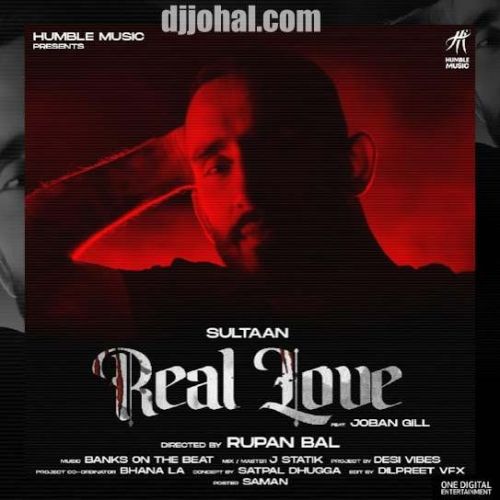 Real Love Sultaan, Joban Gill mp3 song download, Real Love Sultaan, Joban Gill full album