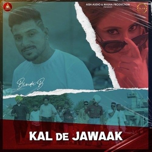 Kal De Jawaak Binda B mp3 song download, Kal De Jawaak Binda B full album