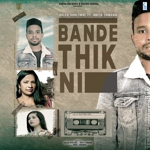 Bande Thik Ni Daler Dhaliwal, Anita Sharma mp3 song download, Bande Thik Ni Daler Dhaliwal, Anita Sharma full album