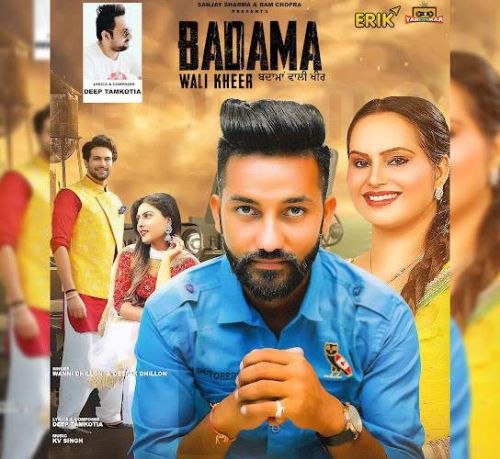 Badama Wali Kheer Wanni Dhillon, Deepak Dhillon mp3 song download, Badama Wali Kheer Wanni Dhillon, Deepak Dhillon full album