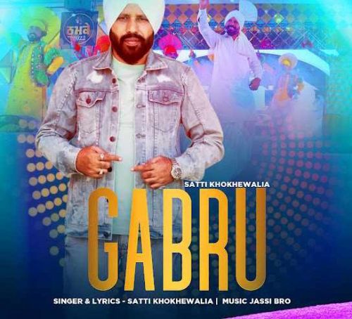 Gabru (Thumke 2022) Satti Khokhewalia mp3 song download, Gabru (Thumke 2022) Satti Khokhewalia full album