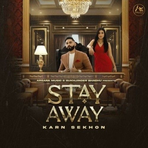 Stay Away Karn Sekhon mp3 song download, Stay Away Karn Sekhon full album