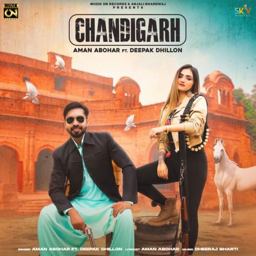 Chandigarh Aman Abohar, Deepak Dhillon mp3 song download, Chandigarh Aman Abohar, Deepak Dhillon full album