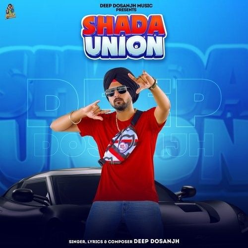 Shada Union Deep Dosanjh mp3 song download, Shada Union Deep Dosanjh full album