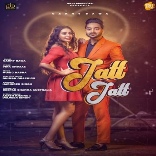 Download Jatt Jatt Garry Bawa mp3 song, Jatt Jatt Garry Bawa full album download