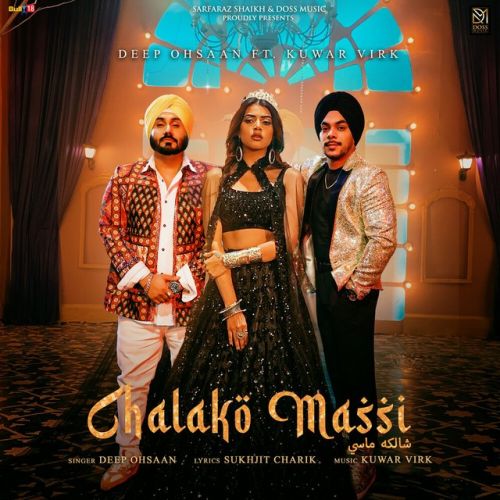 Chalako Massi Deep Ohsaan mp3 song download, Chalako Massi Deep Ohsaan full album