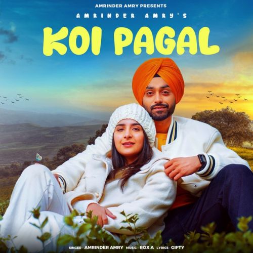 Koi Pagal Amrinder Amry mp3 song download, Koi Pagal Amrinder Amry full album