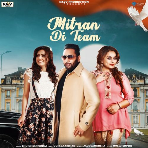 Mitran Di Team Bhupinder Uddat, Gurlej Akhtar mp3 song download, Mitran Di Team Bhupinder Uddat, Gurlej Akhtar full album