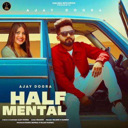 Download Half Mental Ajay Dogra mp3 song, Half Mental Ajay Dogra full album download