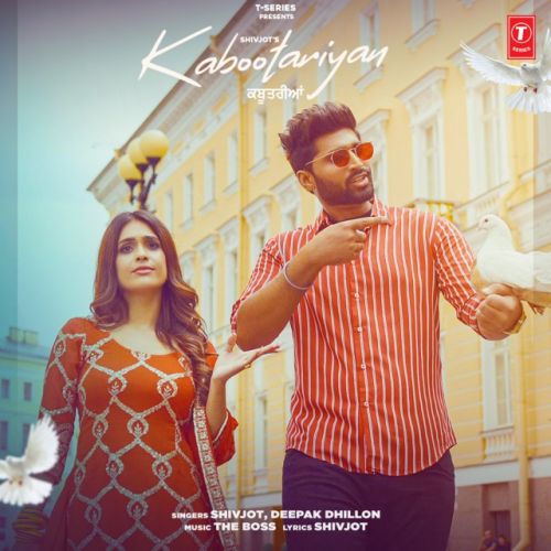 Kabootariyan Shivjot, Deepak Dhillon mp3 song download, Kabootariyan Shivjot, Deepak Dhillon full album