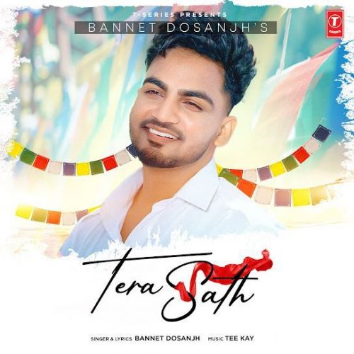 Tera Sath Bannet Dosanjh mp3 song download, Tera Sath Bannet Dosanjh full album