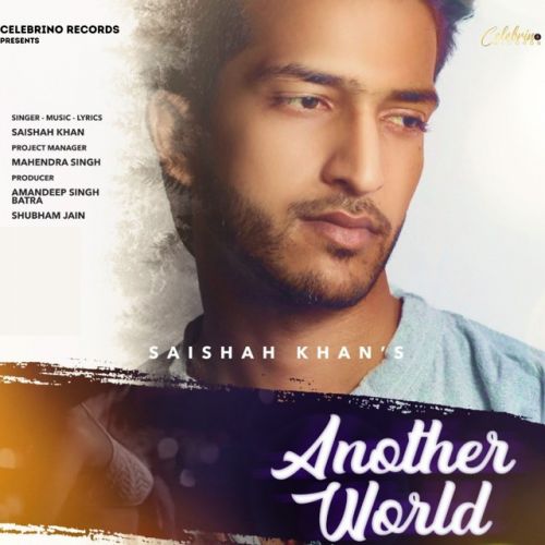 Another World SaiShah Khan mp3 song download, Another World SaiShah Khan full album