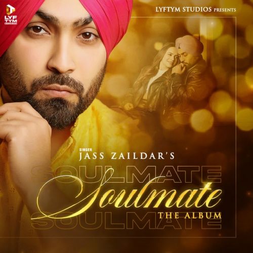 Baar Baar Jass Zaildar mp3 song download, Soulmate - EP Jass Zaildar full album