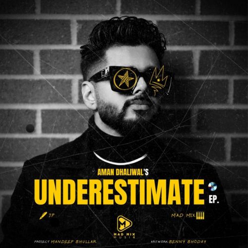 Ditch Aman Dhaliwal mp3 song download, Underestimate - EP Aman Dhaliwal full album