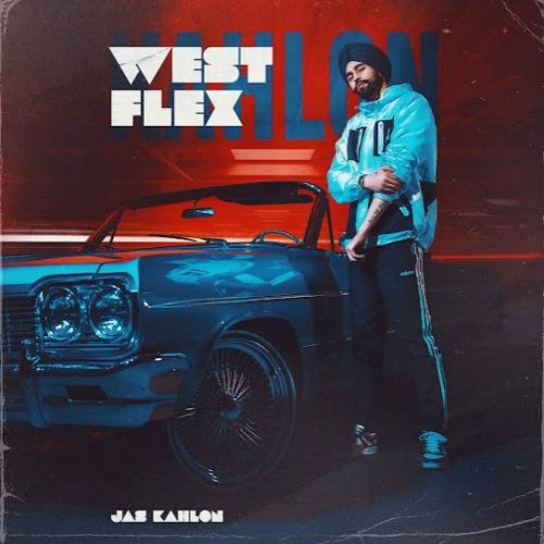 West Flex Jas Kahlon mp3 song download, West Flex Jas Kahlon full album