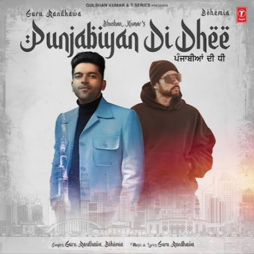 Download Punjabiyan Di Dhee Guru Randhawa, Bohemia mp3 song, Punjabiyan Di Dhee Guru Randhawa, Bohemia full album download