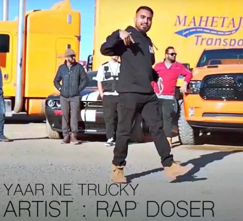 Yaar Ne Trucky Rap Doser mp3 song download, Yaar Ne Trucky Rap Doser full album