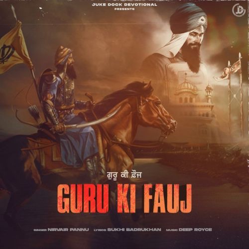 Download Guru Ki Fauj Nirvair Pannu mp3 song, Guru Ki Fauj Nirvair Pannu full album download