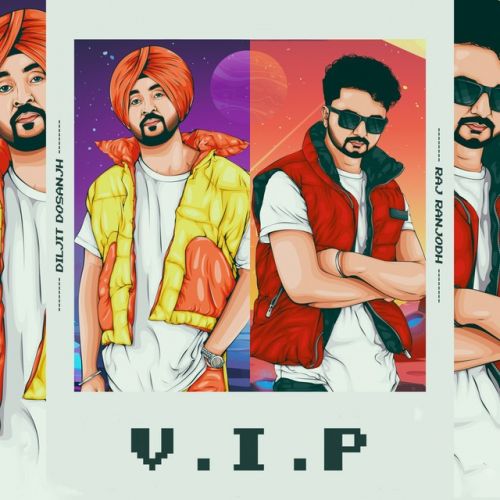 VIP Raj Ranjodh, Diljit Dosanjh mp3 song download, VIP Raj Ranjodh, Diljit Dosanjh full album