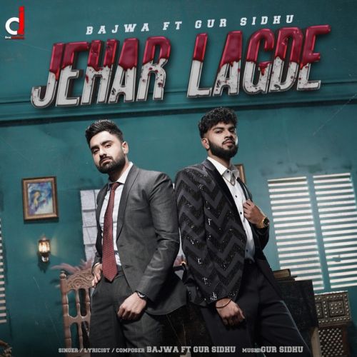 Zehar Lagde Bajwa, Gur Sidhu mp3 song download, Zehar Lagde Bajwa, Gur Sidhu full album