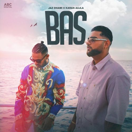 Download Bas Jaz Dhami, Karan Aujla mp3 song, Bas Jaz Dhami, Karan Aujla full album download