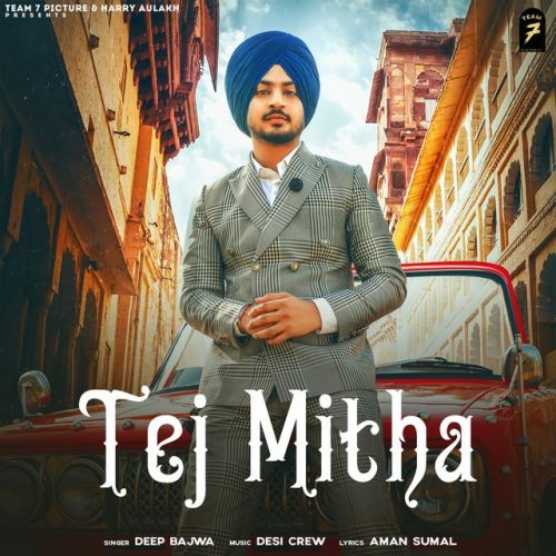 Tej Mitha Deep Bajwa mp3 song download, Tej Mitha Deep Bajwa full album