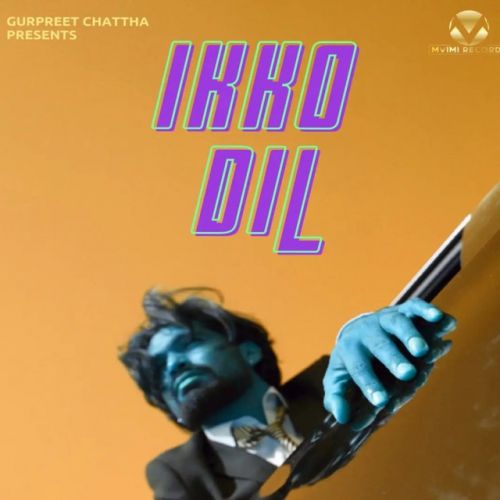 Download Ikko Dil Gurpreet Chattha mp3 song, Ikko Dil Gurpreet Chattha full album download