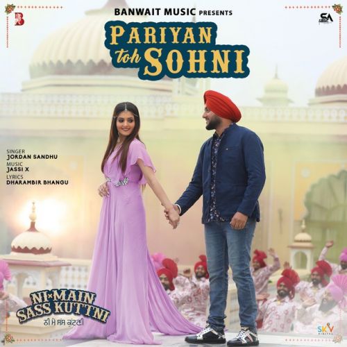 Pariyan Toh Sohni (Ni Main Sass Kuttni) Jordan Sandhu mp3 song download, Pariyan Toh Sohni (Ni Main Sass Kuttni) Jordan Sandhu full album