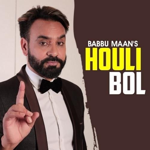 Houli Bol Babbu Maan mp3 song download, Houli Bol Babbu Maan full album