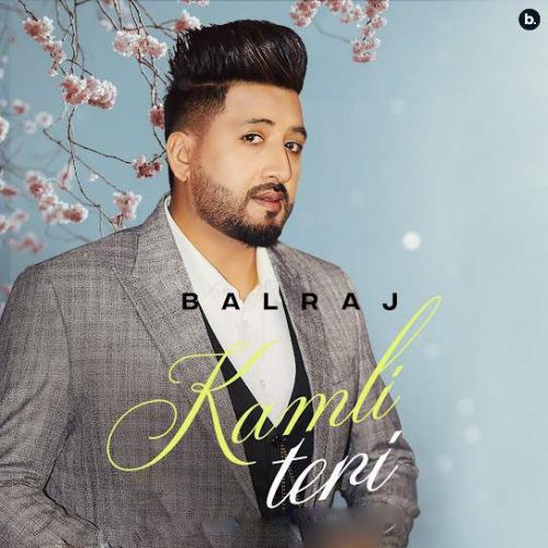 Kamli Teri Balraj mp3 song download, Kamli Teri Balraj full album