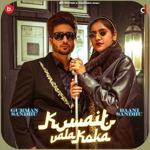 Kuwait Wala Koka Gurman Sandhu, Baani Sandhu mp3 song download, Kuwait Wala Koka Gurman Sandhu, Baani Sandhu full album