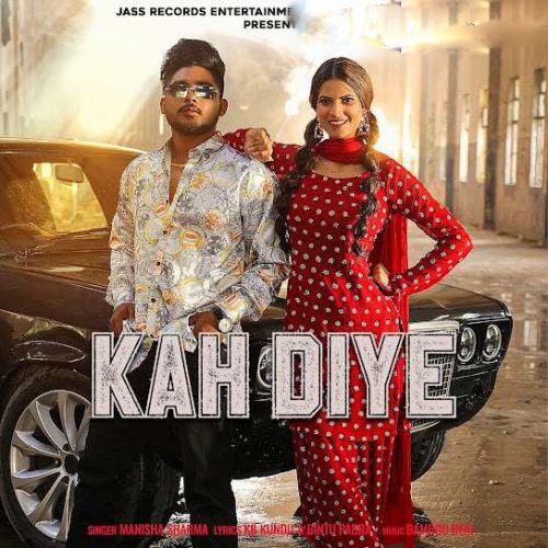 Kah Diye Manisha Sharma mp3 song download, Kah Diye Manisha Sharma full album