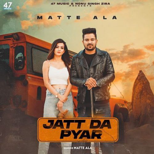 Jatt Da Pyar Matte Ala mp3 song download, Jatt Da Pyar Matte Ala full album