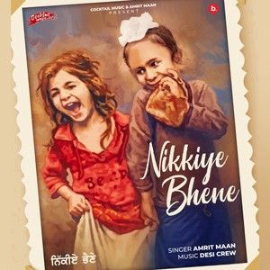 Download Nikkiye Bhene Amrit Maan mp3 song, Nikkiye Bhene (Original) Amrit Maan full album download