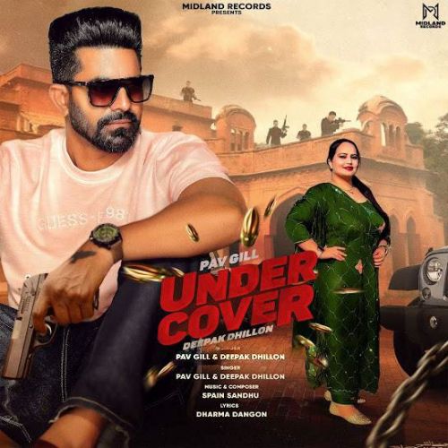 Under Cover Pav Gill, Deepak Dhillon mp3 song download, Under Cover Pav Gill, Deepak Dhillon full album