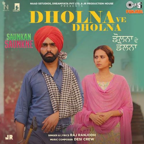 Download Dholna Ve Dholna Raj Ranjodh mp3 song, Dholna Ve Dholna Raj Ranjodh full album download