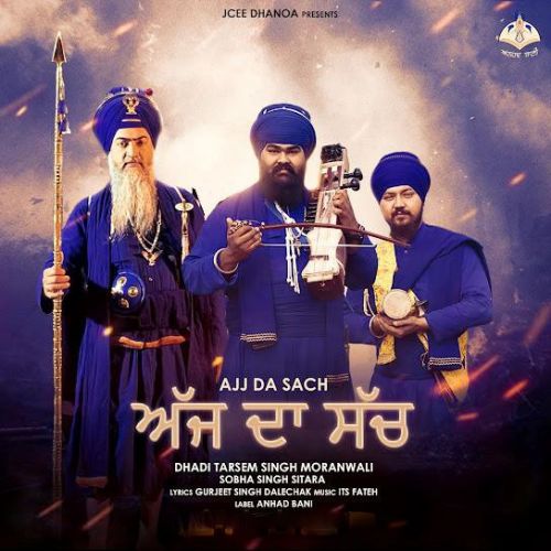 Ajj Da Sach Dhadi Tarsem Singh Moranwali, Soba Singh Sitara mp3 song download, Ajj Da Sach Dhadi Tarsem Singh Moranwali, Soba Singh Sitara full album