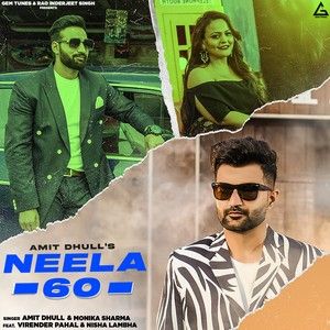 Neela 60 Amit Dhull, Monika Sharma mp3 song download, Neela 60 Amit Dhull, Monika Sharma full album