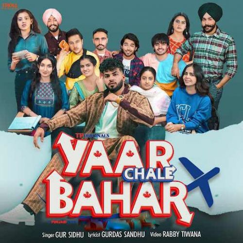 Yaar Chale Bahar Gur Sidhu mp3 song download, Yaar Chale Bahar Gur Sidhu full album