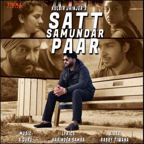 Satt Samundar Paar Kulbir Jhinjer mp3 song download, Satt Samundar Paar Kulbir Jhinjer full album