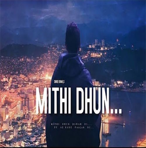 Mithi Dhum Shree Brar mp3 song download, Mithi Dhun Shree Brar full album