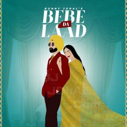 Bebe Da Laad Bunny Johal mp3 song download, Bebe Da Laad Bunny Johal full album